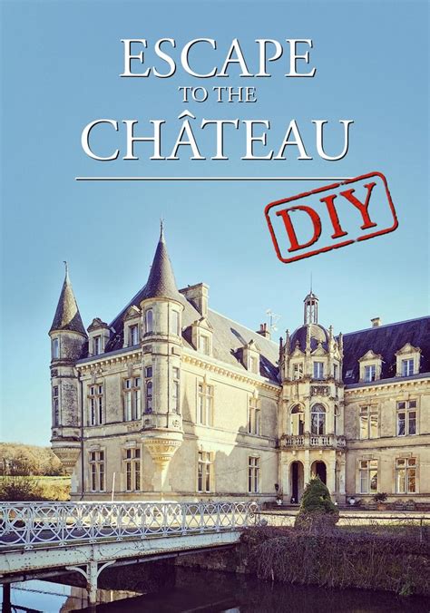 escape to the chateau season 6|Watch Escape to the Chateau